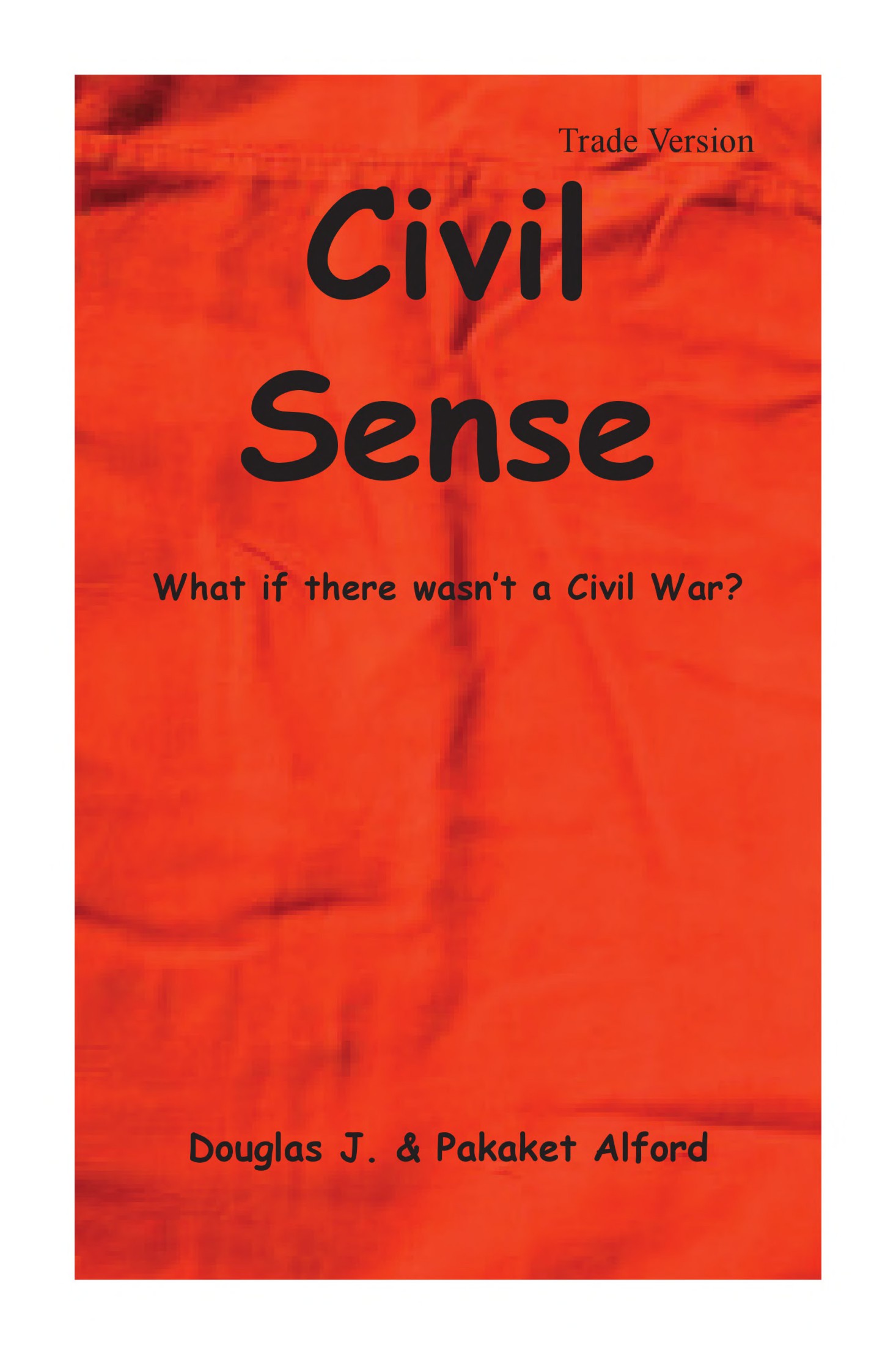Civil Sense - What if There Wasn't a Civil War?